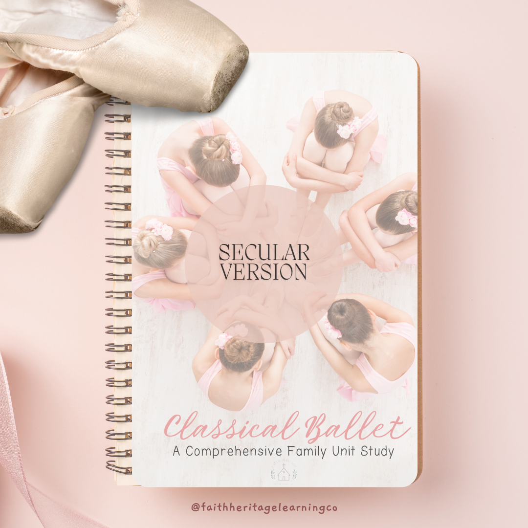 Classical Ballet Unit Study - Secular Version DIGITAL DOWNLOAD ONLY